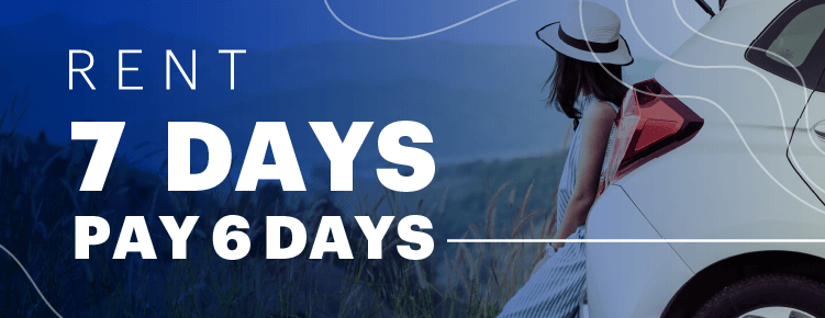 Rent for 7 days and only pay 6